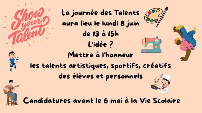 La journée des Talents aura lieu le lundi 8 juin de 13 à 15h L’idée  Mettre à l’honneur les talents artistiques, sportifs, créatifs des élèves et personnels Candidatures avant le 6 mai à la Vie Sc.jpg